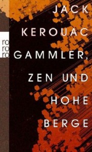 Jack Kerouac: Gammler, Zen und hohe Berge